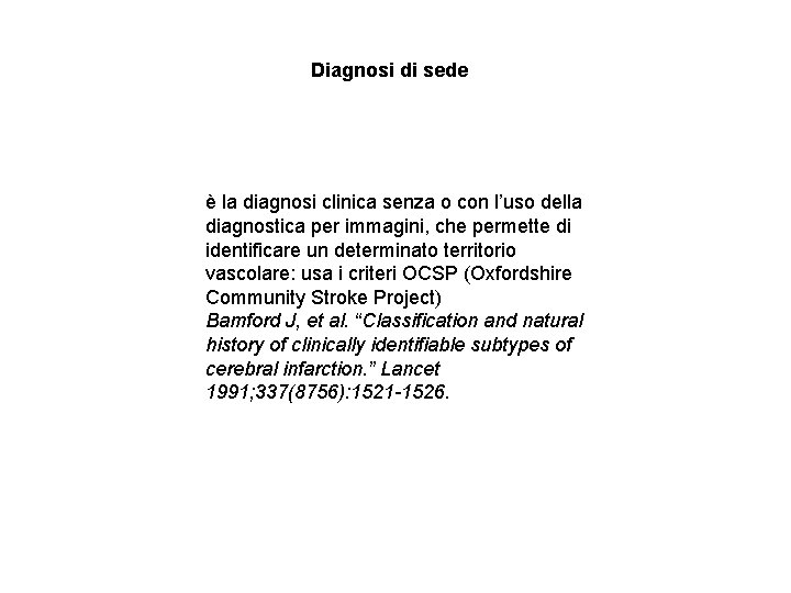 Diagnosi di sede è la diagnosi clinica senza o con l’uso della diagnostica per