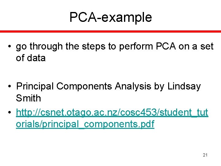 PCA-example • go through the steps to perform PCA on a set of data