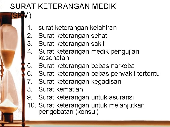 SURAT KETERANGAN MEDIK (SKM) 1. 2. 3. 4. 5. 6. 7. 8. 9. 10.