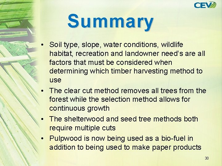 Summary • Soil type, slope, water conditions, wildlife habitat, recreation and landowner need’s are