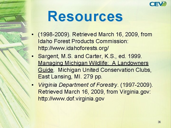 Resources • (1998 -2009). Retrieved March 16, 2009, from Idaho Forest Products Commission: http: