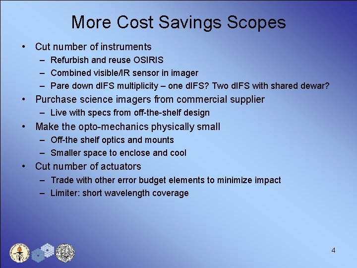More Cost Savings Scopes • Cut number of instruments – Refurbish and reuse OSIRIS