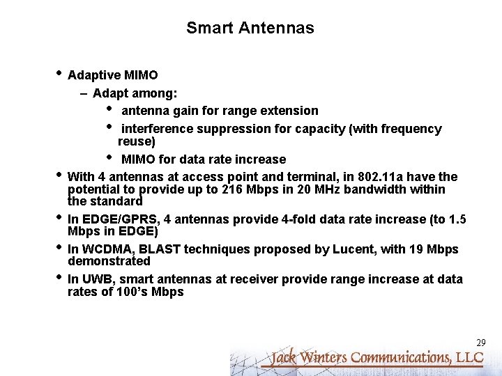 Smart Antennas • • • Adaptive MIMO – Adapt among: • antenna gain for