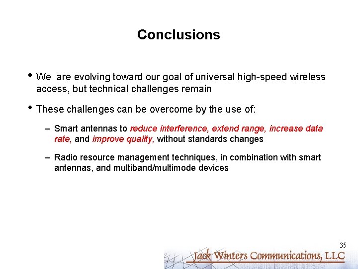 Conclusions • We are evolving toward our goal of universal high-speed wireless access, but