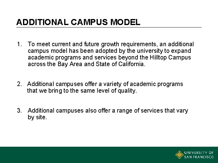 ADDITIONAL CAMPUS MODEL 1. To meet current and future growth requirements, an additional campus