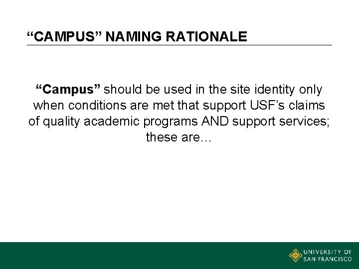 “CAMPUS” NAMING RATIONALE “Campus” should be used in the site identity only when conditions
