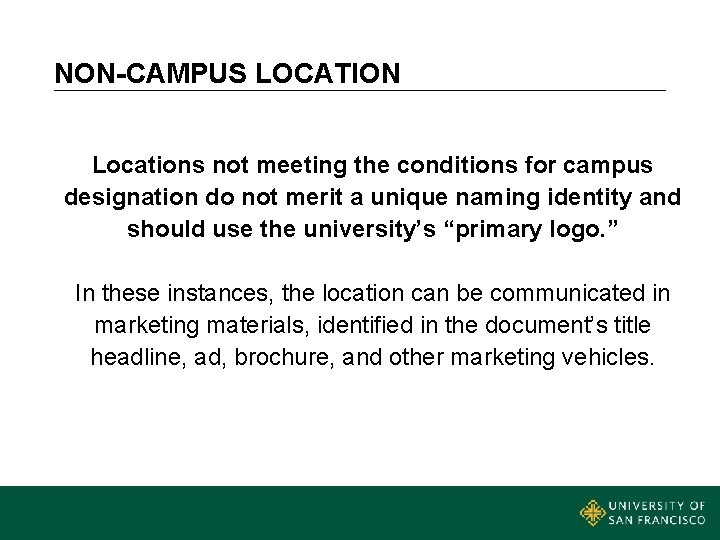 NON-CAMPUS LOCATION Locations not meeting the conditions for campus designation do not merit a