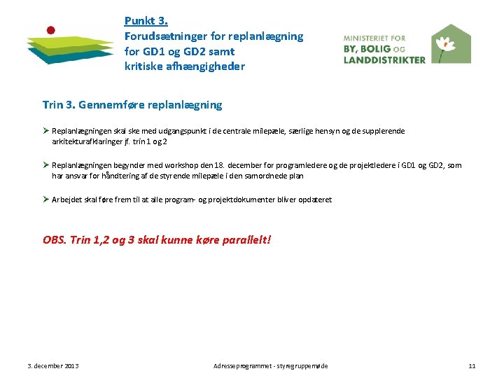 Punkt 3. Forudsætninger for replanlægning for GD 1 og GD 2 samt kritiske afhængigheder
