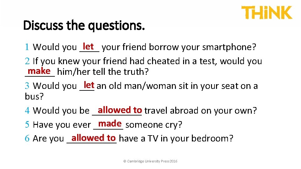 Discuss the questions. let your friend borrow your smartphone? 1 Would you ____ 2