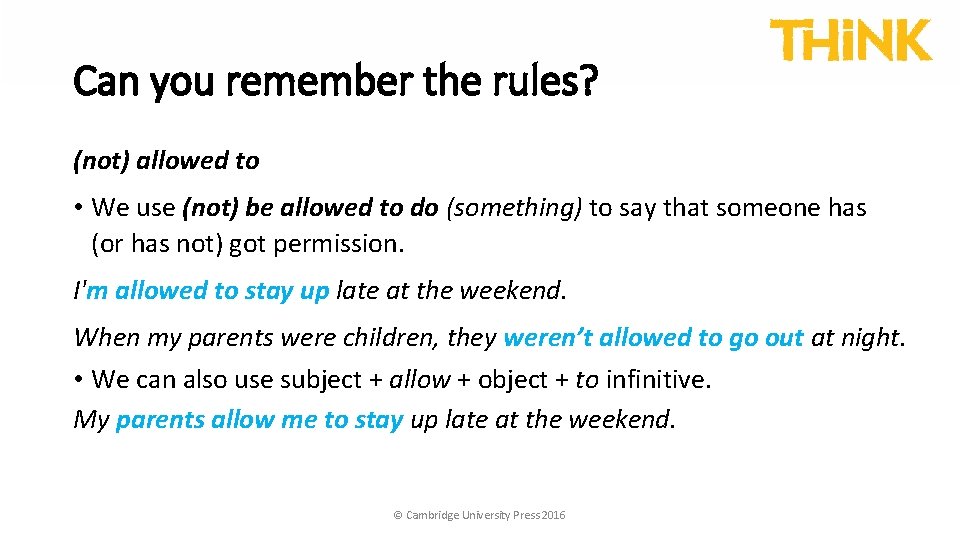 Can you remember the rules? (not) allowed to • We use (not) be allowed