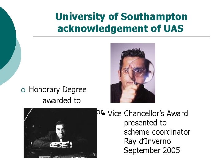 University of Southampton acknowledgement of UAS ¡ Honorary Degree awarded to scheme originator •