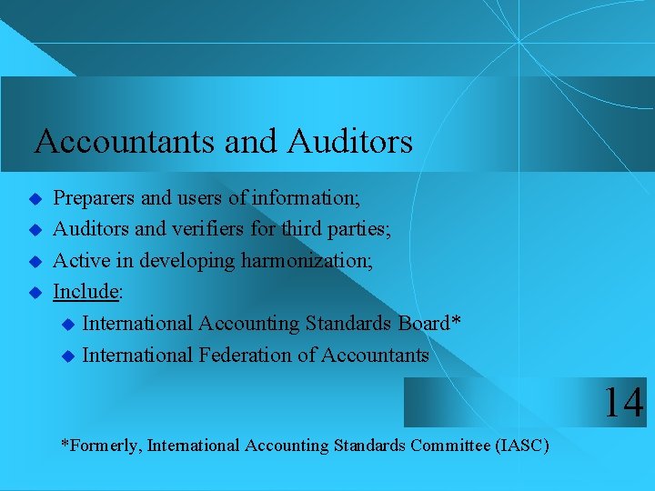 Accountants and Auditors u u Preparers and users of information; Auditors and verifiers for