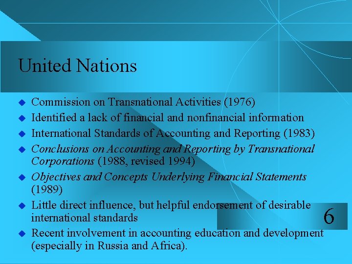 United Nations u u u u Commission on Transnational Activities (1976) Identified a lack