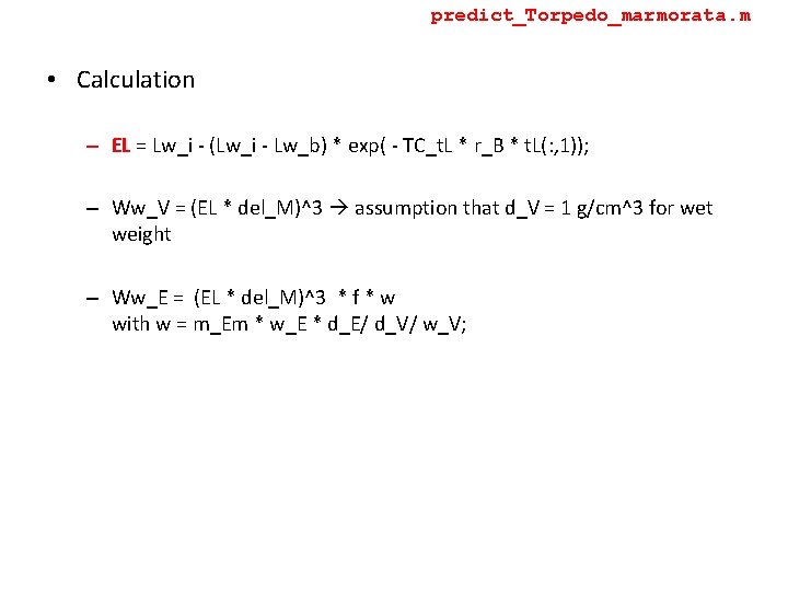predict_Torpedo_marmorata. m • Calculation – EL = Lw_i - (Lw_i - Lw_b) * exp(