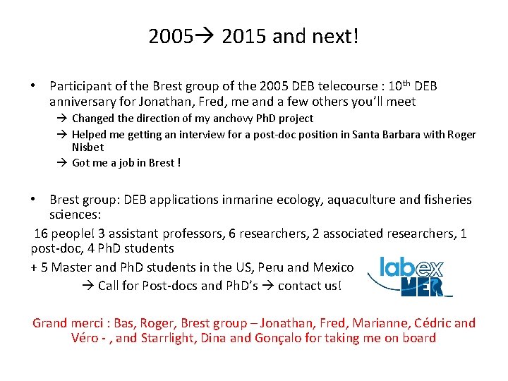 2005 2015 and next! • Participant of the Brest group of the 2005 DEB