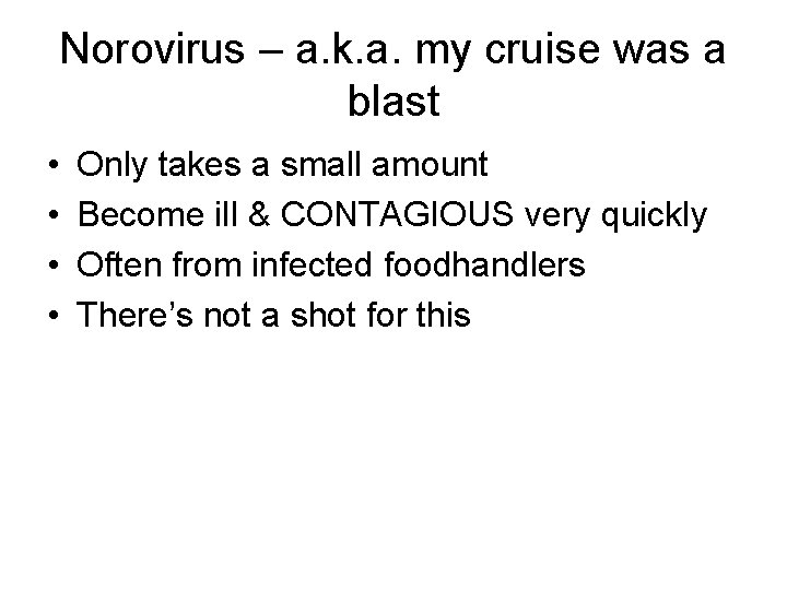 Norovirus – a. k. a. my cruise was a blast • • Only takes