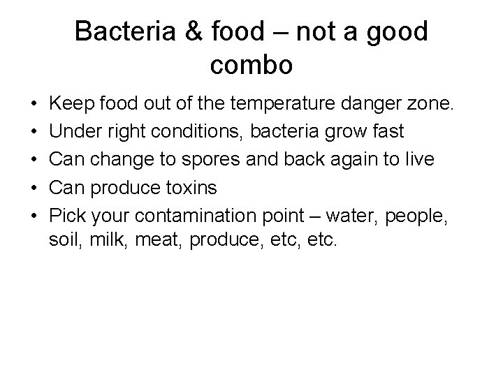 Bacteria & food – not a good combo • • • Keep food out