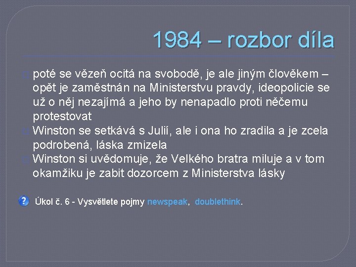1984 – rozbor díla poté se vězeň ocitá na svobodě, je ale jiným člověkem
