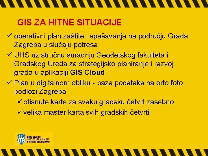 GIS ZA HITNE SITUACIJE ü operativni plan zaštite i spašavanja na području Grada Zagreba