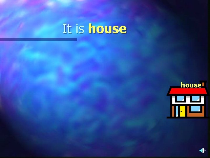 It is house 
