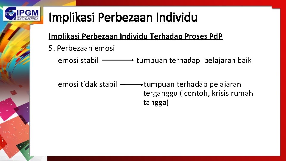 Implikasi Perbezaan Individu Terhadap Proses Pd. P 5. Perbezaan emosi stabil tumpuan terhadap pelajaran