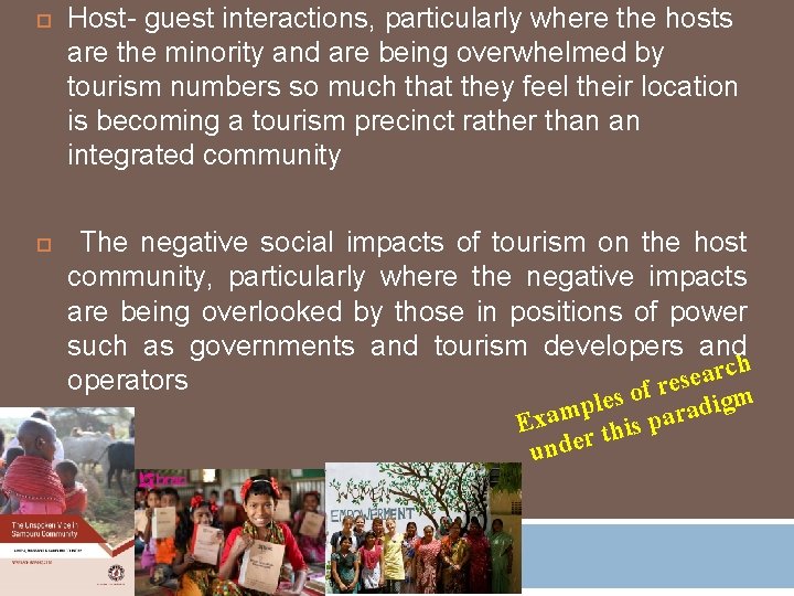  Host- guest interactions, particularly where the hosts are the minority and are being