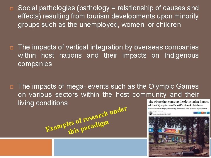  Social pathologies (pathology = relationship of causes and effects) resulting from tourism developments