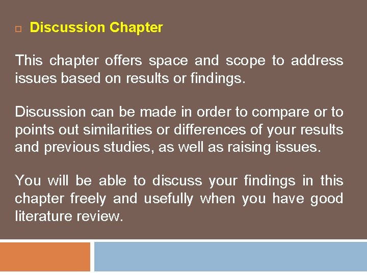 Discussion Chapter This chapter offers space and scope to address issues based on