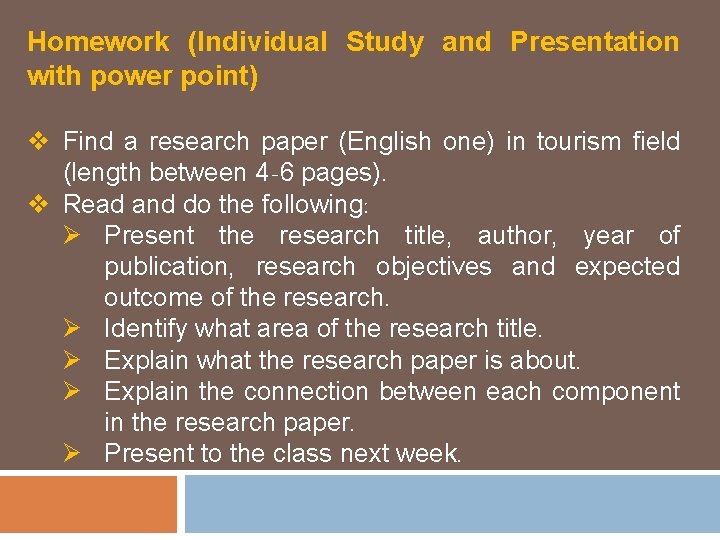Homework (Individual Study and Presentation with power point) v Find a research paper (English