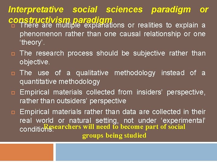 Interpretative social sciences paradigm constructivism paradigm or There are multiple explanations or realities to