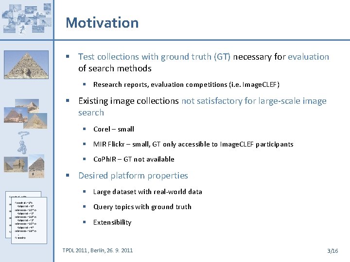Motivation § Test collections with ground truth (GT) necessary for evaluation of search methods