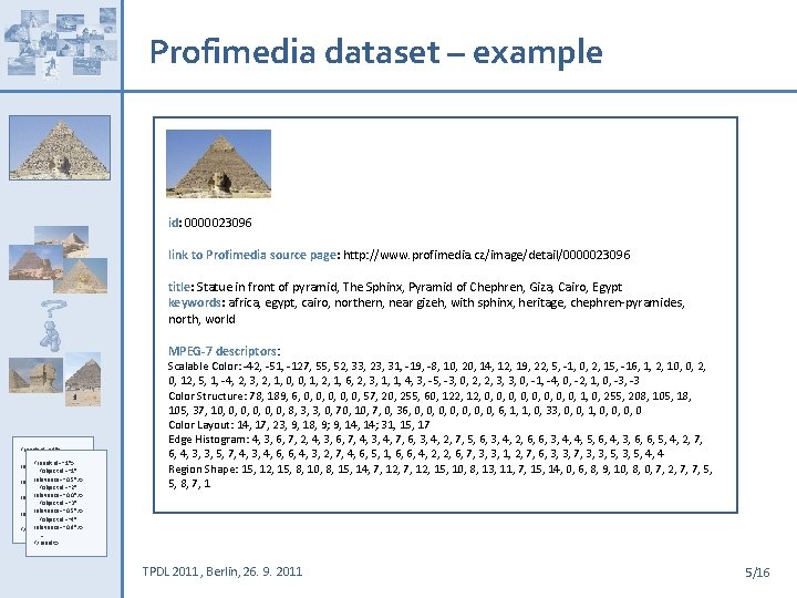 Profimedia dataset – example id: 0000023096 link to Profimedia source page: http: //www. profimedia.