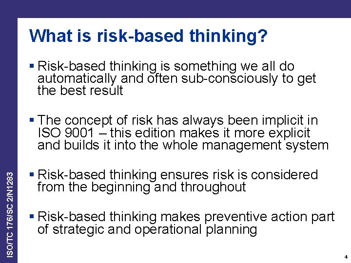 What is risk-based thinking? § Risk-based thinking is something we all do automatically and