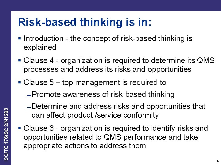 Risk-based thinking is in: § Introduction - the concept of risk-based thinking is explained