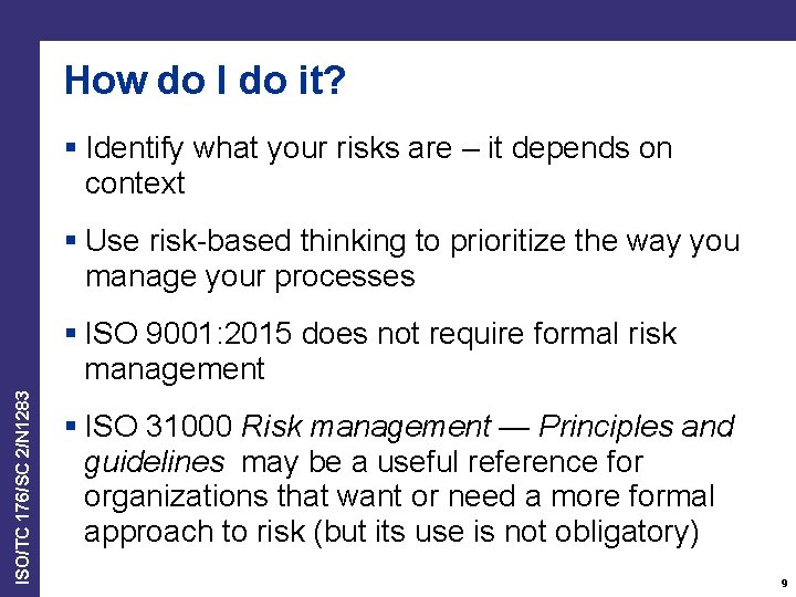 How do I do it? § Identify what your risks are – it depends