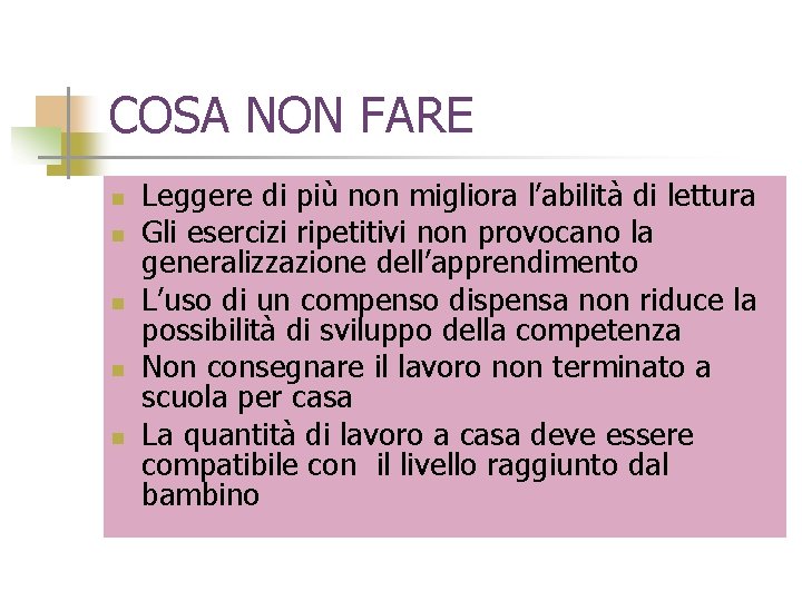 COSA NON FARE n n n Leggere di più non migliora l’abilità di lettura