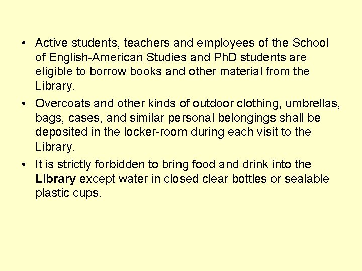 • Active students, teachers and employees of the School of English-American Studies and