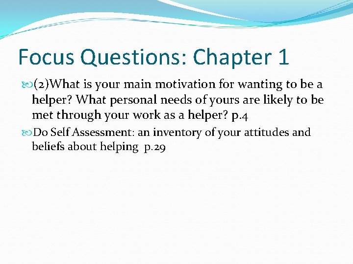 Focus Questions: Chapter 1 (2)What is your main motivation for wanting to be a