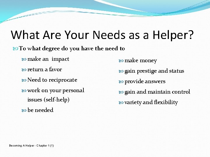 What Are Your Needs as a Helper? To what degree do you have the