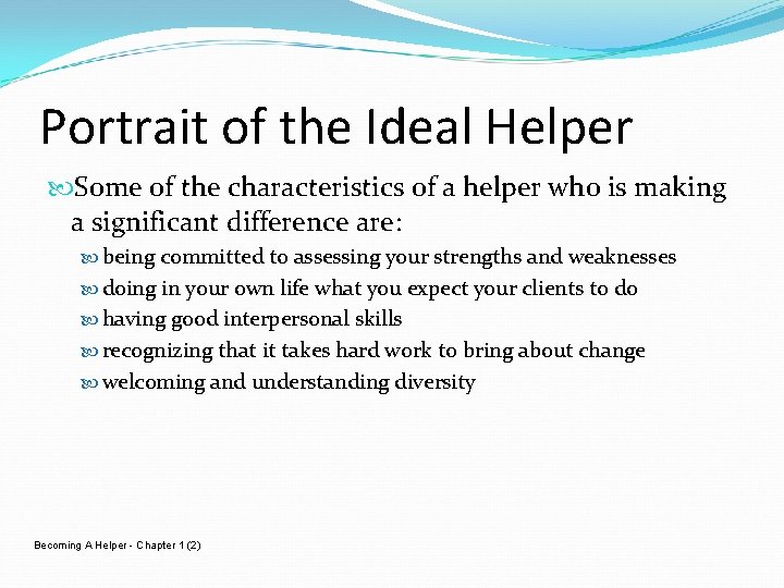 Portrait of the Ideal Helper Some of the characteristics of a helper who is