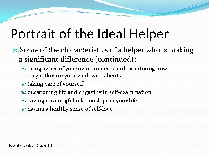 Portrait of the Ideal Helper Some of the characteristics of a helper who is