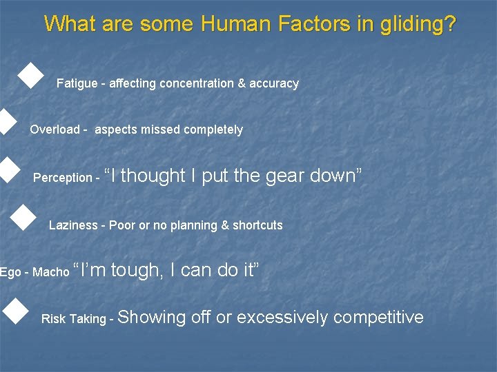 What are some Human Factors in gliding? u u Fatigue - affecting concentration &