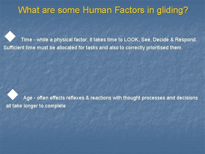 What are some Human Factors in gliding? u Time - while a physical factor,
