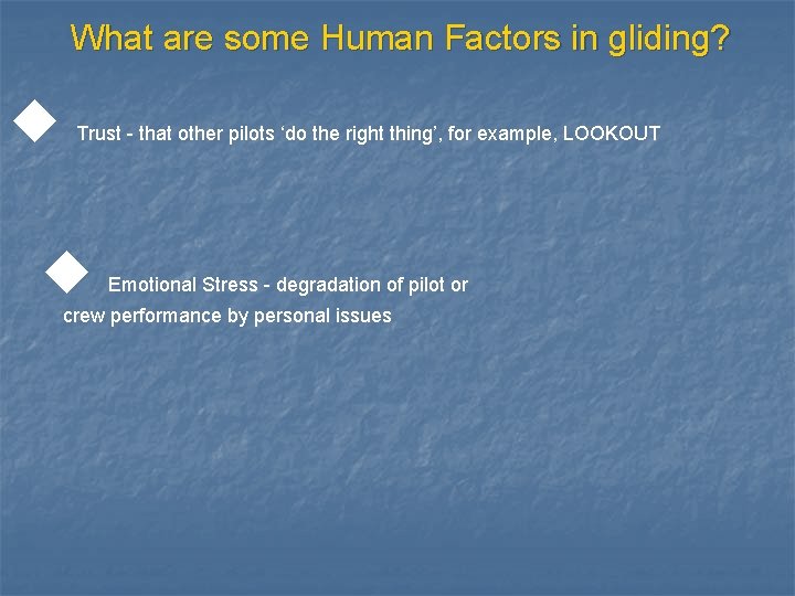 What are some Human Factors in gliding? u Trust - that other pilots ‘do