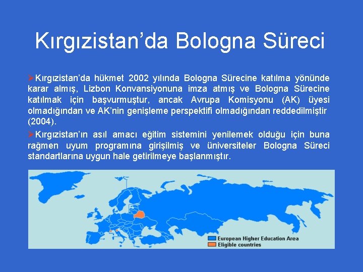 Kırgızistan’da Bologna Süreci ØKırgızistan’da hükmet 2002 yılında Bologna Sürecine katılma yönünde karar almış, Lizbon