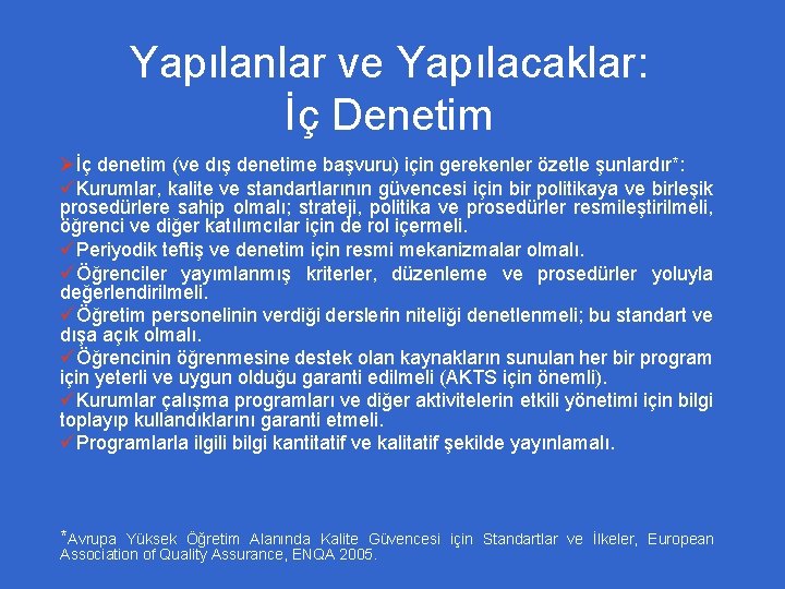 Yapılanlar ve Yapılacaklar: İç Denetim Øİç denetim (ve dış denetime başvuru) için gerekenler özetle