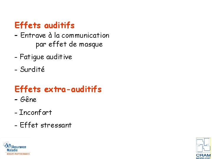 Effets auditifs - Entrave à la communication par effet de masque - Fatigue auditive