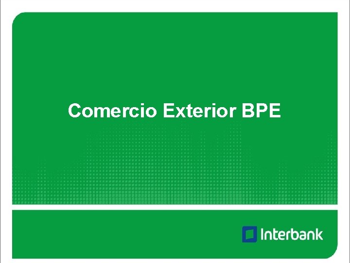 Comercio Exterior BPE 