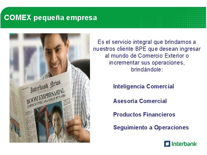 COMEX pequeña empresa Es el servicio integral que brindamos a nuestros cliente BPE que