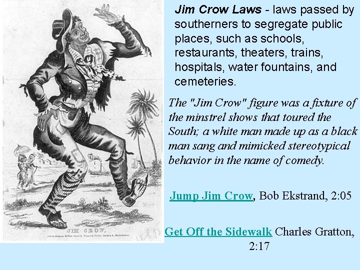 Jim Crow Laws - laws passed by southerners to segregate public places, such as